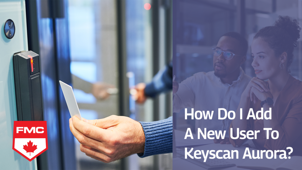 Add a New User to Keyscan Aurora Fire Monitoring Of Canada